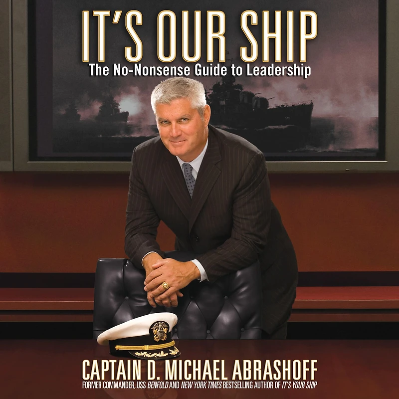 It's Our Ship: The No-Nonsense Guide to Leadership