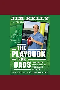 the Playbook for Dads: Parenting Your Kids Game of Life