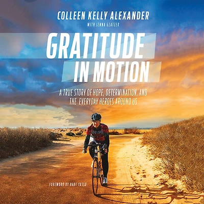 Gratitude Motion: A True Story of Hope, Determination, and the Everyday Heroes Around Us