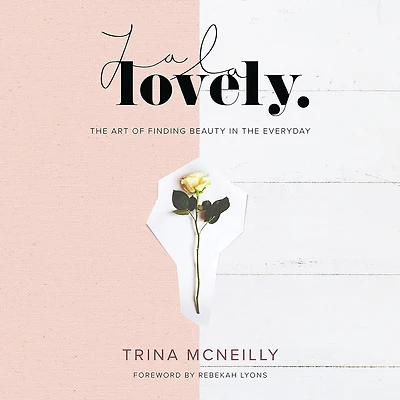 La Lovely: the Art of Finding Beauty Everyday