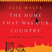 The Home That Was Our Country: A Memoir of Syria
