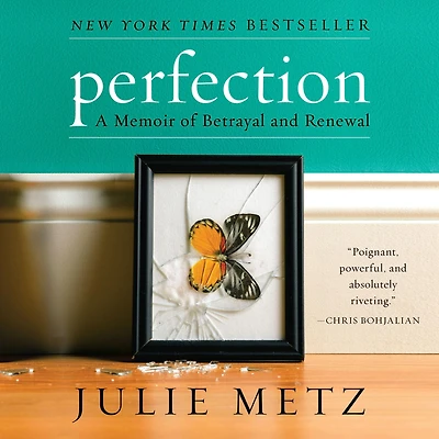 Perfection: A Memoir of Betrayal and Renewal
