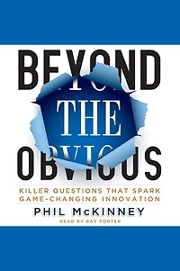 Beyond the Obvious: Killer Questions That Spark Game-Changing Innovation