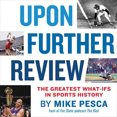Upon Further Review: The Greatest What-Ifs Sports History