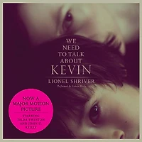 We Need to Talk About Kevin [Movie Tie-In]: A Novel