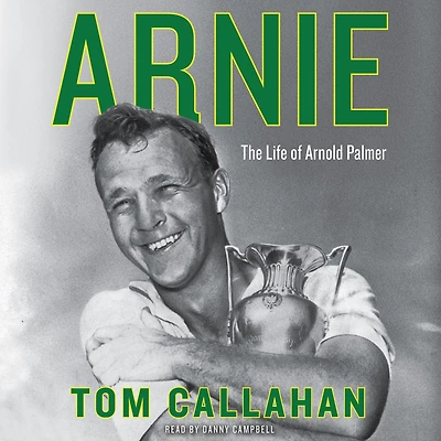 Arnie: The Life of Arnold Palmer