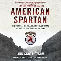 American Spartan: the Promise, Mission, and Betrayal of Special Forces Major Jim Gant