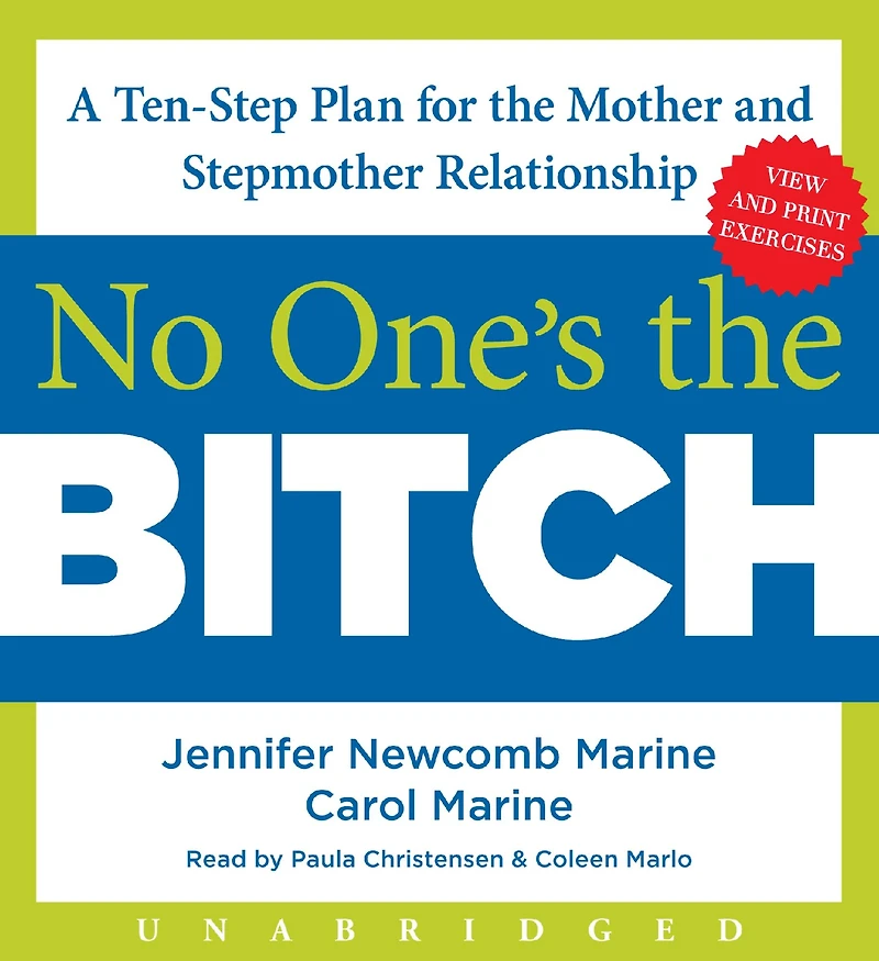 No One's The Bitch: A Ten-Step Plan For Mother And Stepmother Relationship