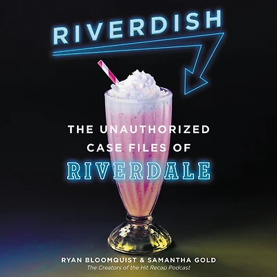 Riverdish: The Unauthorized Case Files of Riverdale
