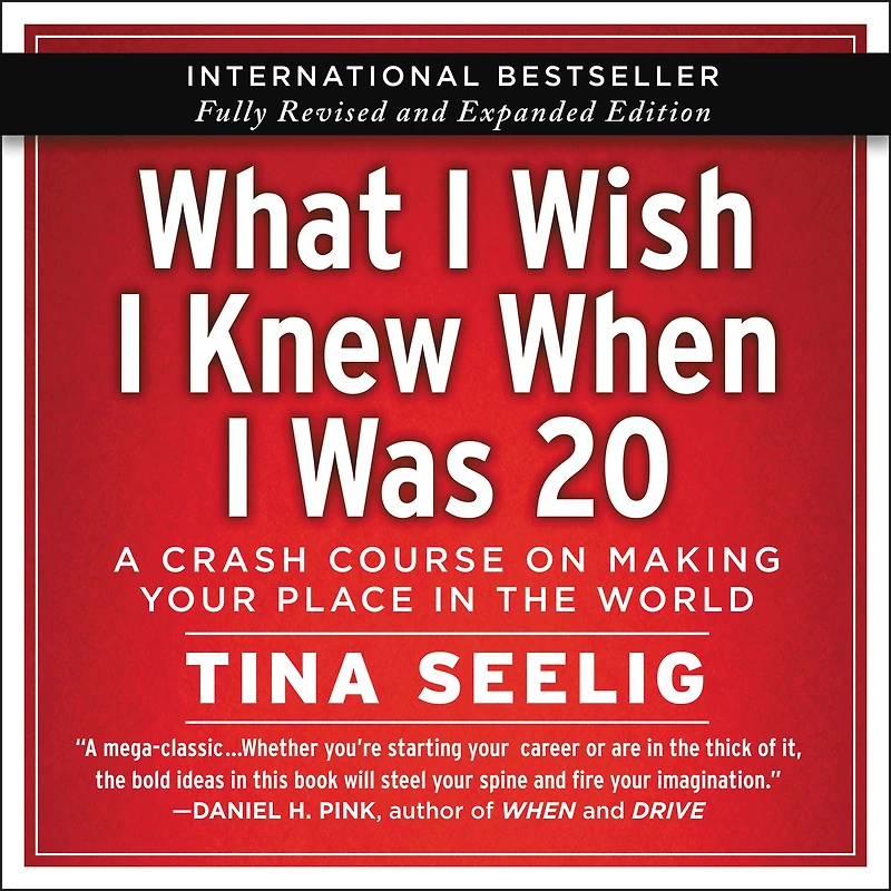 What I Wish I Knew When I Was 20: A Crash Course on Making Your Place in the World