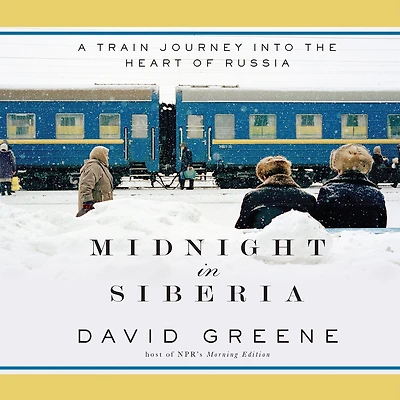 Midnight Siberia: A Train Journey into the Heart of Russia