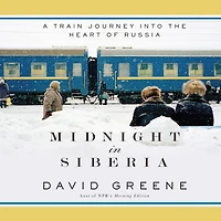 Midnight Siberia: A Train Journey into the Heart of Russia