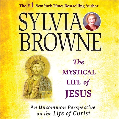 the Mystical Life of Jesus: An Uncommon Perspective on Christ