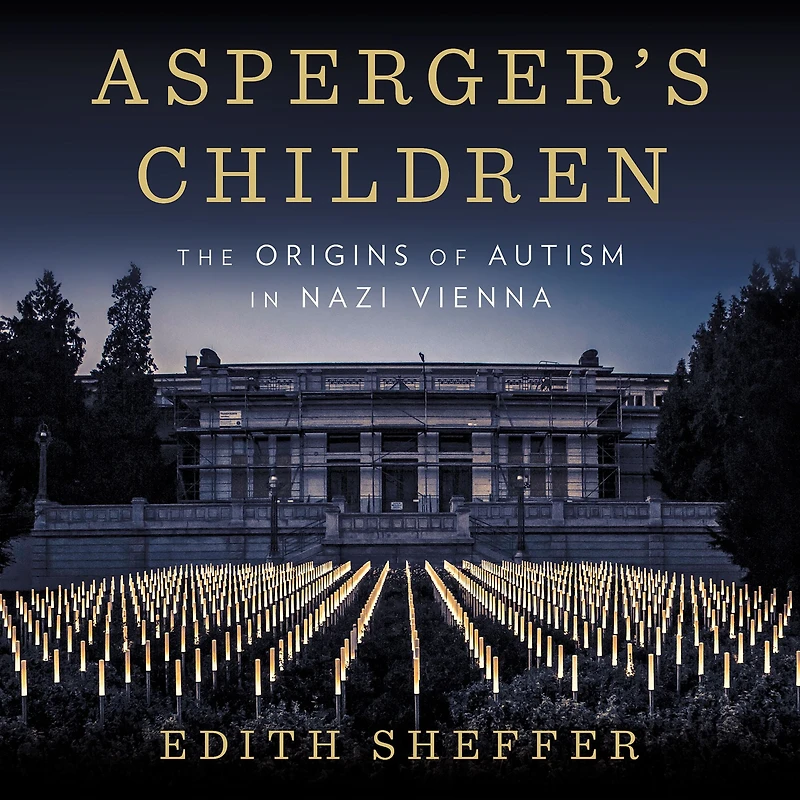 Asperger's Children: The Origins of Autism Nazi Vienna