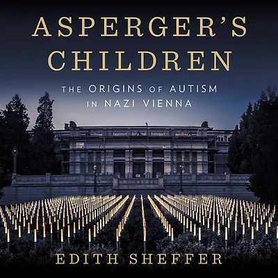 Asperger's Children: The Origins of Autism Nazi Vienna