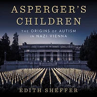 Asperger's Children: The Origins of Autism Nazi Vienna