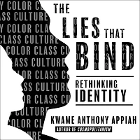 The Lies That Bind: Rethinking Identity