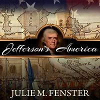 Jefferson's America: the President, Purchase, and Explorers Who Transformed a Nation