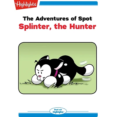 Splinter, the Hunter: The Adventures of Spot