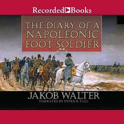 The Diary of a Napoleonic Foot Soldier