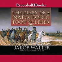 The Diary of a Napoleonic Foot Soldier