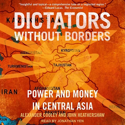 Dictators Without Borders: Power and Money Central Asia