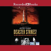 Disaster Strikes!: The Most Dangerous Space Missions of All Time