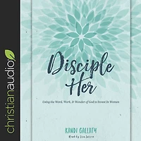Disciple Her: Using the Word, Work, & Wonder of God to Invest Women