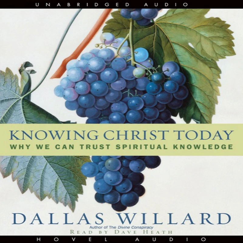 Knowing Christ Today: Why We Can Trust Spiritual Knowledge