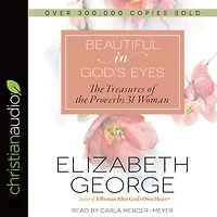 Beautiful God's Eyes: the Treasures of Proverbs 31 Woman