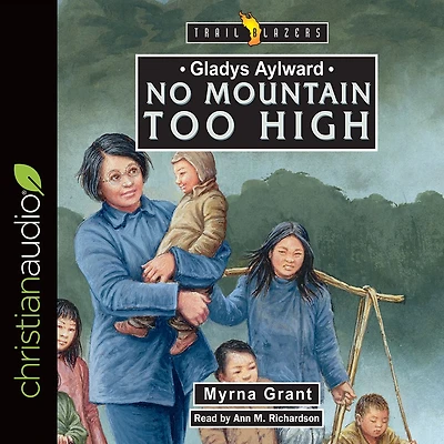 Gladys Aylward: No Mountain Too High