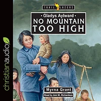Gladys Aylward: No Mountain Too High