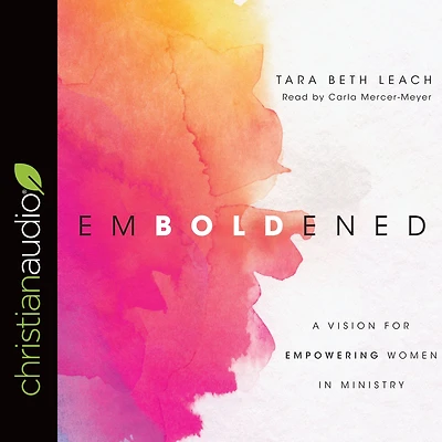 Emboldened: A Vision for Empowering Women Ministry