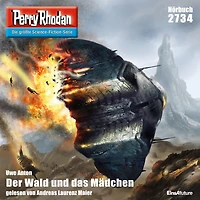 Perry Rhodan 2734: Der Wald und das Mädchen: Rhodan-Zyklus "Das Atopische Tribunal"