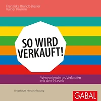So wird verkauft!: Werteorientiertes Verkaufen mit den 9 Levels