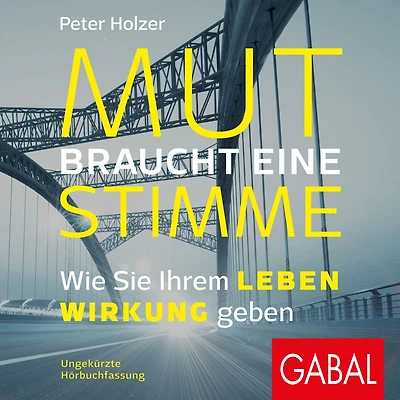 Mut braucht eine Stimme: Wie Sie Ihrem Leben Wirkung geben (Abridged)