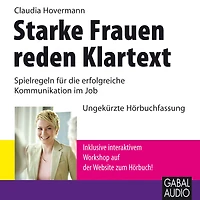 Starke Frauen reden Klartext: Spielregeln für die erfolgreiche Kommunikation im Job (Abridged)