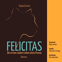 Felicitas: Die ersten sieben Leben eines Pumas