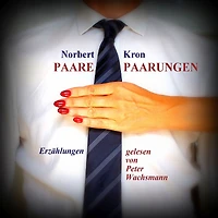 Paare, Paarungen: Erzählungen zum Hören