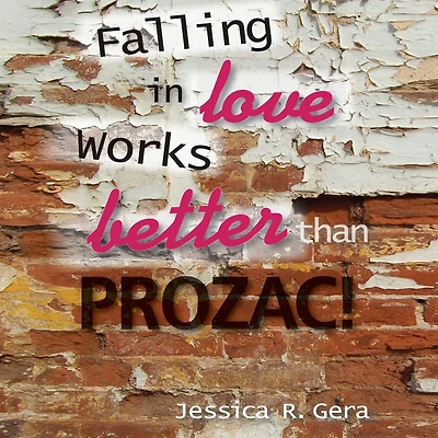 Falling Love Works Better than Prozac