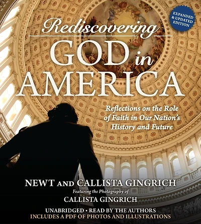 Rediscovering God America: Reflections on the Role of Faith Our Nation's History and Future