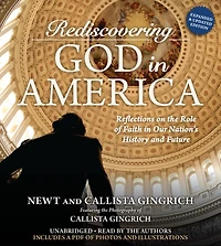 Rediscovering God America: Reflections on the Role of Faith Our Nation's History and Future