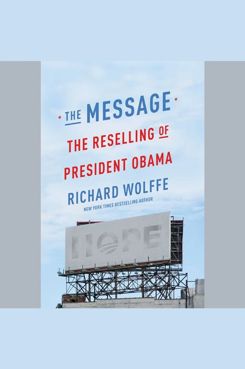 The Message: Reselling of President Obama