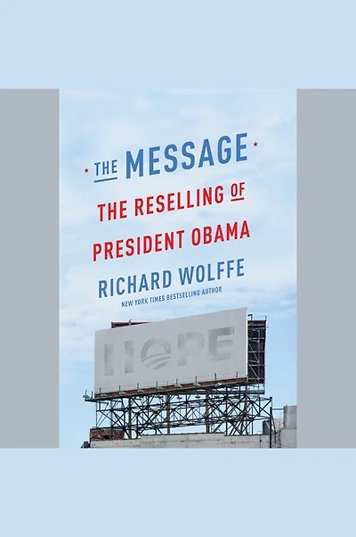 The Message: Reselling of President Obama
