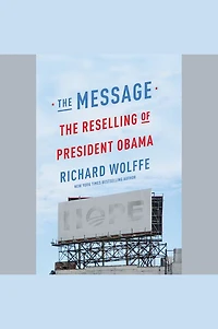 The Message: Reselling of President Obama