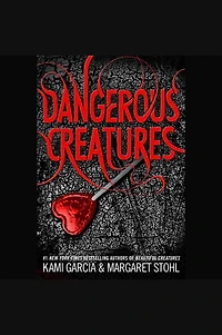 Dangerous Creatures (Dangerous Series #1)