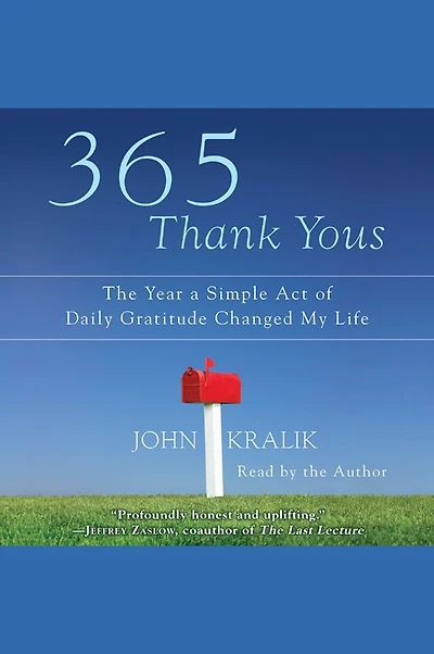 365 Thank Yous: The Year a Simple Act of Daily Gratitude Changed My Life