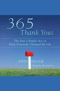 365 Thank Yous: The Year a Simple Act of Daily Gratitude Changed My Life