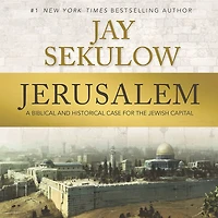 Jerusalem: A Biblical and Historical Case for the Jewish Capital