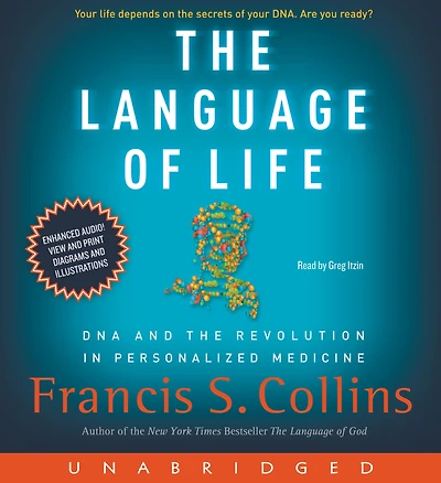 the Language of Life: DNA and Revolution Personalized Medicine